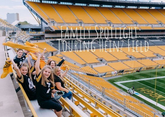 You are currently viewing Family Spotlight: Touring Heinz Field